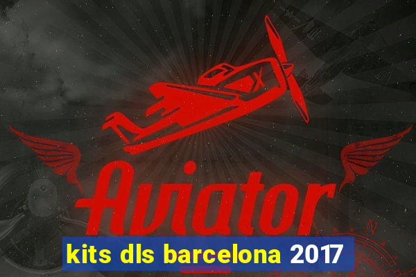 kits dls barcelona 2017